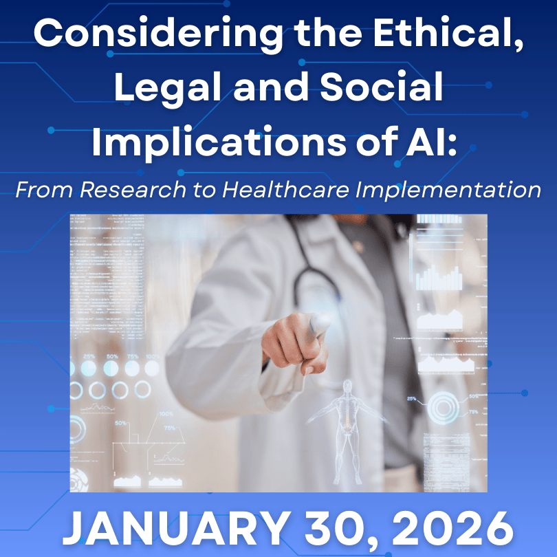 Considering the Ethical, Legal and Social Implications of AI: From Research to Healthcare Implementation Banner